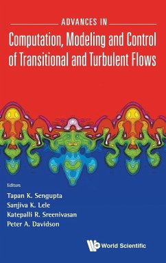 Advances in Computation, Modeling and Control of Transitional and Turbulent Flows