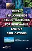 Metal Chalcogenide Nanostructures for Renewable Energy Applications (eBook, PDF)
