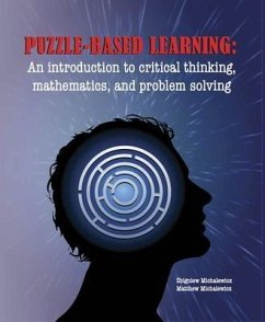 Puzzle-based Learning (eBook, ePUB) - Michalewicz, Zbigniew; Michalewicz, Matthew