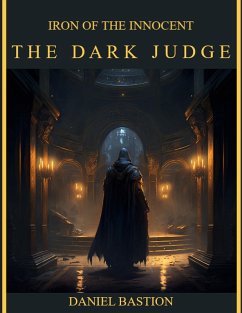 Iron of the Innocent: The Dark Judge (eBook, ePUB) - Bastion, Daniel