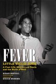 Fever: Little Willie John's Fast Life, Mysterious Death, and the Birth of Soul (eBook, ePUB)