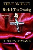 Iron Relic Book I: The Crossing (eBook, ePUB) Iron Relic Book I: The Crossing (eBook, ePUB)