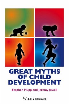 Great Myths of Child Development (eBook, ePUB) - Hupp, Stephen; Jewell, Jeremy D.