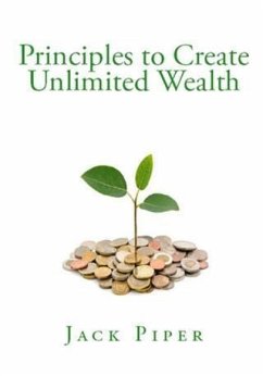 Principles to Create Unlimited Wealth (eBook, ePUB) - Piper, Jack