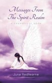 Messages From The Spirit Realm (eBook, ePUB) Messages From The Spirit Realm (eBook, ePUB)