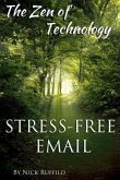 Zen of Technology - Stress-Free Email (eBook, ePUB)