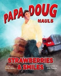 Papa Doug Hauls Strawberries & Smiles (eBook, ePUB) - Jones, Leslie