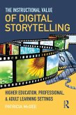 The Instructional Value of Digital Storytelling (eBook, PDF)
