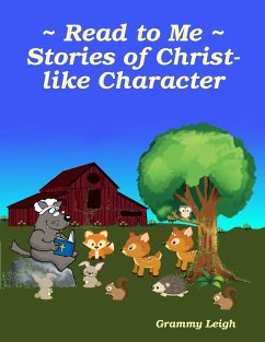 Read to Me ~ Stories of Christ-like Character (eBook, ePUB) - Leigh, Grammy