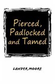 Pierced, Padlocked and Tamed (eBook, ePUB)