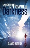 Exposing the power of darkness (eBook, ePUB)