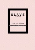 Slave: Expanded (eBook, ePUB)