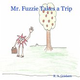 Mr. Fuzzie Takes a Trip (eBook, ePUB) Mr. Fuzzie Takes a Trip (eBook, ePUB)