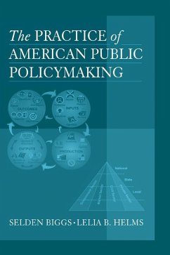 The Practice of American Public Policymaking (eBook, ePUB) - Biggs, Selden; Helms, Lelia B.