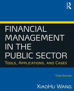 Financial Management in the Public Sector (eBook, ePUB) - Wang, Xiaohu (Shawn)