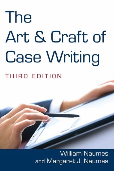 The Art and Craft of Case Writing (eBook, PDF) The Art and Craft of Case Writing (eBook, PDF)