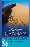 The Desert Sheikh's Captive Wife (eBook, ePUB)