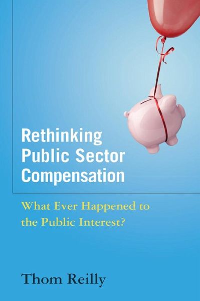 Rethinking Public Sector Compensation (eBook, PDF) Rethinking Public Sector Compensation (eBook, PDF)