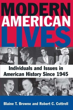 Modern American Lives: Individuals and Issues in American History Since 1945 (eBook, PDF) - Browne, Blaine T; Cottrell, Robert C.