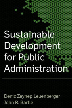 Sustainable Development for Public Administration (eBook, ePUB) - Bartle, John R.; Leuenberger, Deniz Zeynup