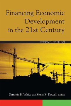 Financing Economic Development in the 21st Century (eBook, ePUB) - White, Sammis B.; Kotval, Zenia Z.