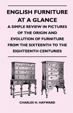 Cover English Furniture at a Glance - A Simple Review in Pictures of the Origin and Evolution of Furniture From the Sixteenth to the Eighteenth Centuries (eBook, ePUB)