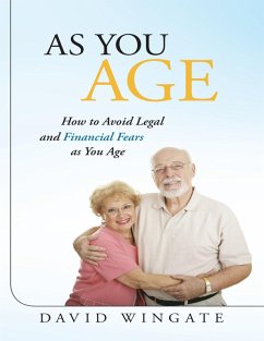 As You Age: How to Avoid Legal and Financial Fears As You Age (eBook, ePUB) - Wingate, David