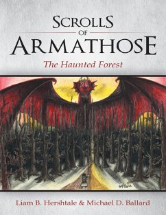 Scrolls of Armathose: The Haunted Forest (eBook, ePUB) - Hershtale, Liam B.; Ballard, Michael D.