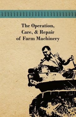 The Operation, Care, and Repair of Farm Machinery (eBook, ePUB) - Anon