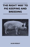 The Right Way to Pig Keeping and Breeding (eBook, ePUB)
