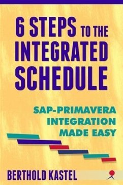 Cover 6 Steps to the Integrated Schedule - SAP-Primavera Integration Made Easy (eBook, ePUB)