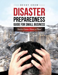 Disaster Preparedness Guide for Small Business: You've Gotta Have a Plan! (eBook, ePUB) - Crow, Becky