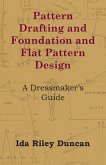 Pattern Drafting and Foundation and Flat Pattern Design - A Dressmaker's Guide (eBook, ePUB)