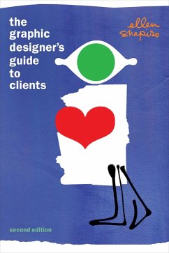 The Graphic Designer's Guide to Clients (eBook, ePUB) - Shapiro, Ellen M.