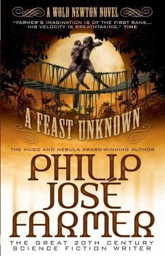 A Feast Unknown (Secrets of the Nine #1 - Wold Newton Parallel Universe) (eBook, ePUB) - Farmer, Philip Jose