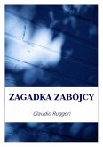 Zagadka Zabojcy (eBook, ePUB) Zagadka Zabojcy (eBook, ePUB)