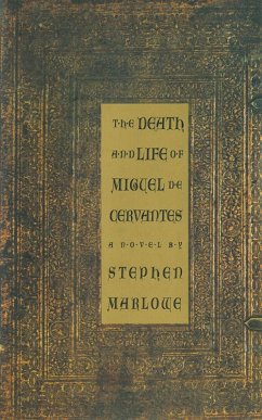 The Death and Life of Miguel De Cervantes: A Novel (eBook, ePUB) - Marlowe, Stephen