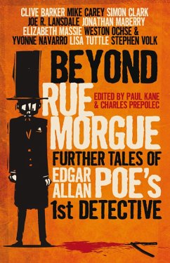 Beyond Rue Morgue: Further Tales of Edgar Allan Poe's First Detective (eBook, ePUB) - Lansdale, Joe R.; Kane, Paul