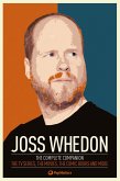 Joss Whedon: The Complete Companion (eBook, ePUB)