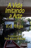 A Vida Imitando a Arte (eBook, ePUB)
