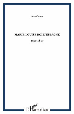Marie-louise roi d'espagne 1751-1819 (eBook, PDF)
