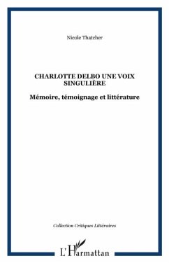 Charlotte Delbo une voix singuliere (eBook, PDF)