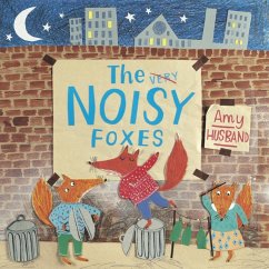 The Very Noisy Foxes (eBook, ePUB) - Husband, Amy; Husband, Amy