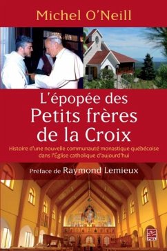 L'epopee des Petits freres de la Croix (eBook, PDF) - Michel O'Neill, Michel O'Neill