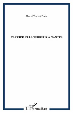 CARRIER ET LA TERREUR A NANTES (eBook, PDF) - Marcel-Vincent Postic