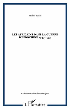 LES AFRICAINS DANS LA GUERRE D'INDOCHINE 1947-1954 (eBook, PDF)