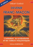 Devenir Franc-Maçon (eBook, ePUB)