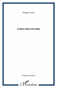 PARLE-MOI ENCORE (eBook, PDF) - Philippe Corten