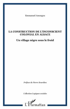 LA CONSTRUCTION DE L'INCONSCIENT COLONIAL EN ALSACE (eBook, PDF)