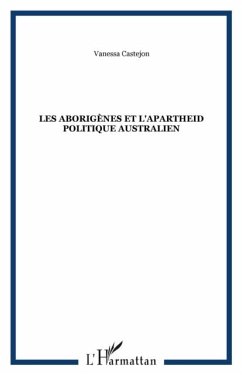 Les Aborigenes et l'Apartheid politique australien (eBook, PDF)
